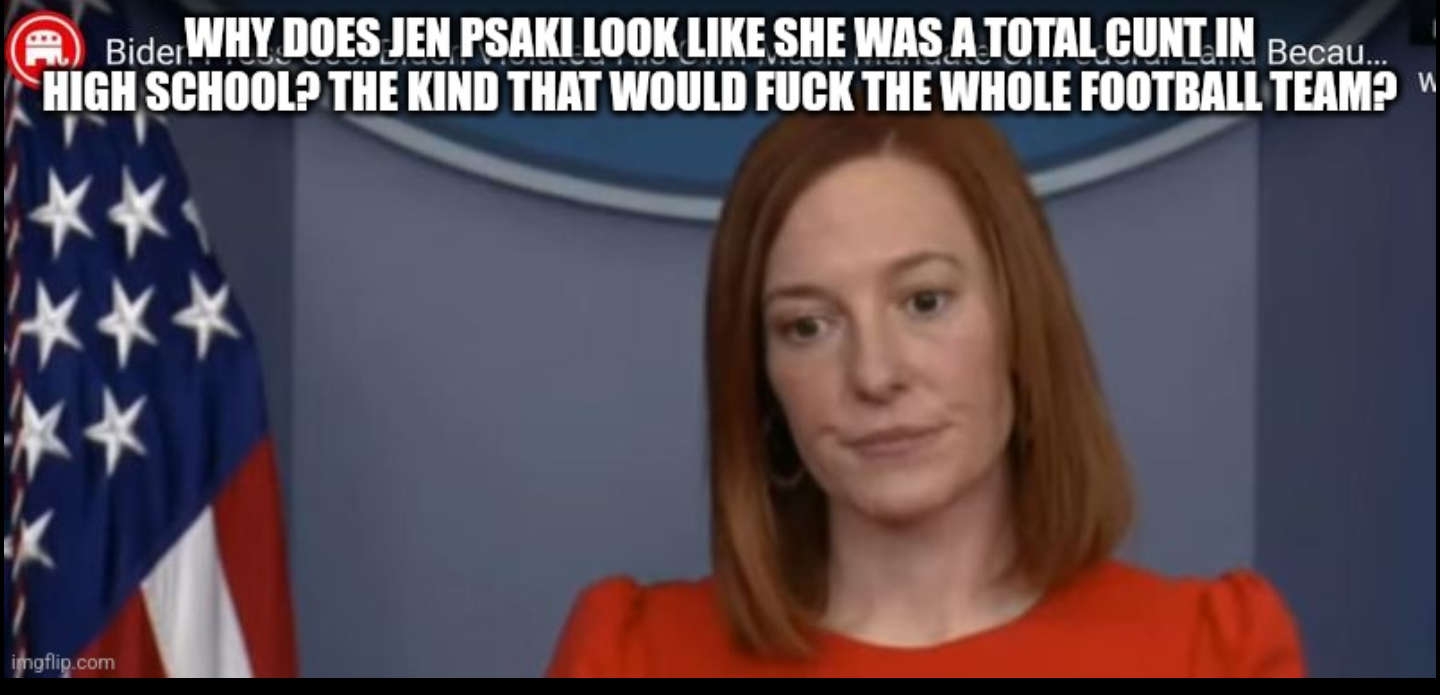 Jen Psaki is a CUNT