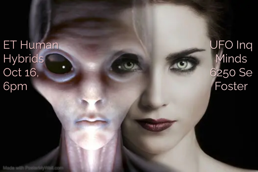 ET Human Hybrids UFO Inquiring Minds Meetup